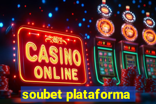 soubet plataforma